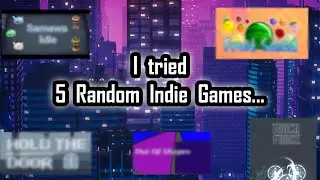 I tried 5 Random Indie Games...  - IndieQuest ep. 1