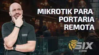 Projeto Portaria Remota para Condomínios com MikroTik  | Leonardo Vieira -  SIXCORE