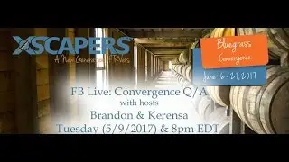 Xscapers Bluegrass Convergence- FB Live