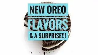 Latest Oreo Flavors & A Surprise!!