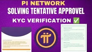 How to Resolving Tentative Approval in Pi KYC Verification.Pi Network update full support 2migration