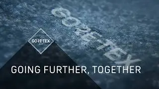 Next Generation GORE-TEX Products -  You get better. We get better.
