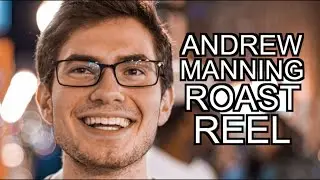 Andrew Manning Roast Reel