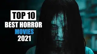 Top 10 Best Horror Movies 2021