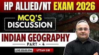 HP Allied/NT Exam 2026 | Indian Geography - Part 9 | MCQ's Discussion | Uttam Sir