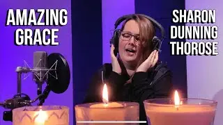 Amazing Grace - Sharon Dunning-Thorose and Wayne Thorose