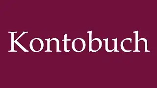 How to Pronounce ''Kontobuch'' (Account book) Correctly in German