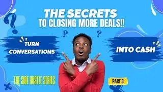 Sales Mastery!  How to Sell Smarter, Close Faster & Win Big! Side Hustle Webinar Series Part 3
