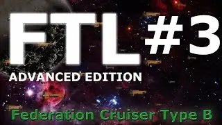 [FTL] - Federation Cruiser Type B: Episode 3
