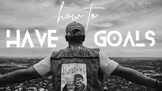 How to have goals... and more!!! - A glimpse of 