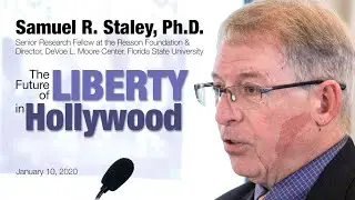 The Future of Liberty in Hollywood, Samuel Staley