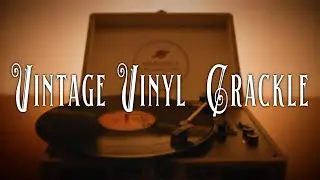 Vintage Vinyl Crackle Ambience