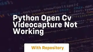 python open cv VideoCapture not working