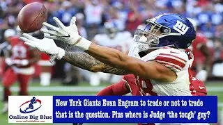 New York Giants Evan Engram to trade or not to trade? Plus where is Joe Judge &lsquo;the tough&rsquo; guy?