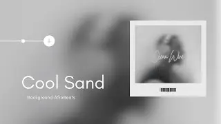 Cool Sand (Official Audio) &mdash; Ocean Wine, Vol. 36 Album | Background AfroBeats