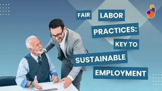 What Are Fair Labor Practices and Why Do They Matter So Much?