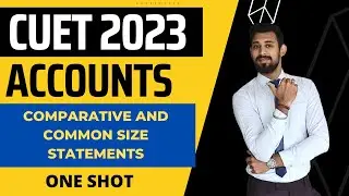 COMPARATIVE AND COMMON SIZE Statements | CUET 2023 | Analysis | Complete basics