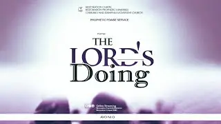 2026 Prophetic Praise Service 3, Power Service 1 - THE LORD'S DOING