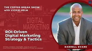 ROI-Driven Digital Marketing Strategy & Tactics with Darrell Evans