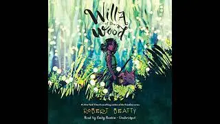 Willa of the Wood by Robert Beatty | Full Audiobook