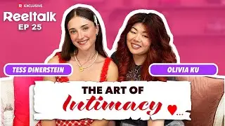 The Art of Intimacy | Surrender to my Professor | Tess Dinerstein & Olivia Ku | ReelTalk EP 25