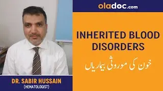 Inherited Blood Disorders in Pakistan Mein Khoon Ki Bimarian In Urdu/Hindi | Genetic Blood Disorders