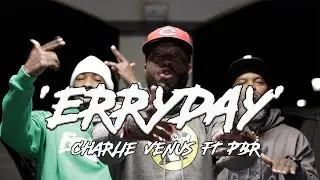 Charlie Venus - Erryday (Official Music Video) ft. PBR