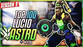 TOP 100 LUCIO | ASTRO (#1 Lucio Overbuff)  + KYB [S9 TOP 500]
