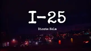 I-25 : Dionte Helm