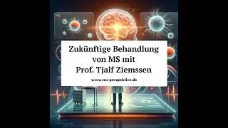 #267: Zuk&uuml;nftige Behandlung von MS mit Prof. Tjalf Ziemssen