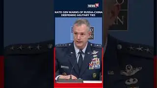 We Need To Enhance Security In Arctic: Says Top NATO General on Russia-China collaboration  N18S