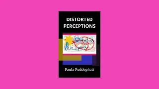 Distorted Perceptions