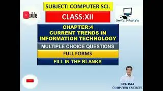Class:XII Chapter:4 Current Trends In Information Technology (MCQ,Full Forms and Fill Ups)