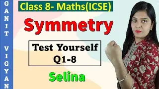 Symmetry | ICSE class 8 mathematics | Ch 20 | Test Yourself | Q 1-8 | Selina