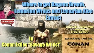 Where to find Dagons Breath, the Lemurian Aloe Extract and Wraps in Conan Exiles Savage Wilds