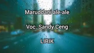 Maruddani ale-ale voc. Sandy ceng (LIRIK)