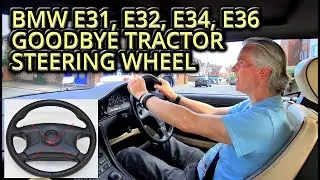 BMW E31 &mdash; установите новый руль &mdash; больше никакого тракторного колеса!