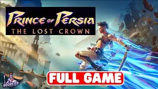 PRINCE OF PERSIA THE LOST CROWN | COMPLETE GAMEPLAY WALKTHROUGH | NO COMMENTARY | NOOBSTER GAMING
