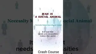 concept of man is a social animal #crashcourse #sociology