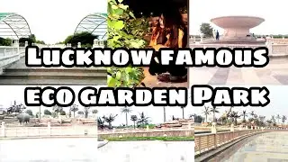 Lucknow ECO GARDEN 🏡🏡 II Near VIP road 🛣️🛣️ ll ecological park ll #lucknownawabs #vlog #lucknow