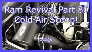 Ram Revival Part 80: Cold Air Scoop Install
