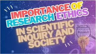 Importance of research ethics in scientific inquiry and society
