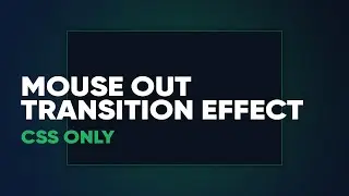 Mouse-out transition effect pure CSS HTML. Interesting effect when leaving the cursor object CSS