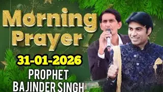 आज की भविष्यवाणी 31 January 2026 Powerful Morning Service with Prophet Bajinder Singh