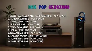RnB Pop Covers Playlist 🎶 | MISIS FELY NIMFA ANG PANGALAN, TENSIONADO & SUNDO