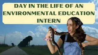 Day in the Life of an Environmental Education Intern