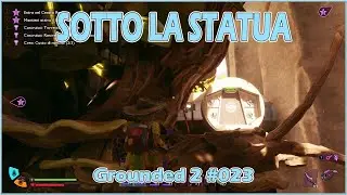 Sotto la statua di Wendell - Grounded 2 #023