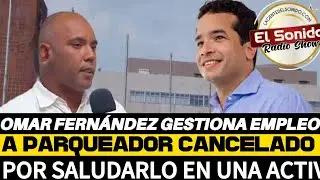 OMAR FERN&Aacute;NDEZ LE GESTION&Oacute; EMPLE&Oacute; A EMPLEADO CANCELADO DE LA ALCALD&Iacute;A DE 8,000 A 22,000. MIL PESOS 
