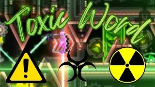 Toxic Word by SirExcelDj (Hard Demon) Geometry Dash 2.2