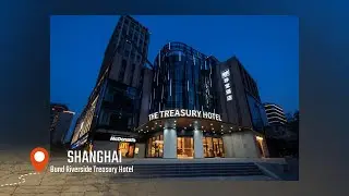 Shanghai Bund Riverside Treasury Hotel